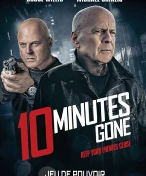 10 Phút Đếm Ngược (10 Minutes Gone) [2019]