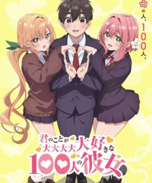 100 Cô Bạn Gái Yêu Bạn Rất Nhiều (Kimi no Koto ga Daidaidaidaidaisuki na 100-nin no Kanojo, The 100 Girlfriends Who Really, Really, Really, Really, Really Love You, Hyakkano) [2023]