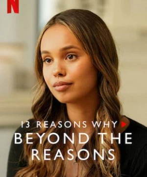 13 lý do tại sao (Phần 3): Chuyện bên lề (13 Reasons Why (Season 3): Beyond the Reasons) [2017]