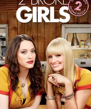 2 Nàng Bá Đạo (Phần 2) (2 Broke Girls (Season 2)) [2012]