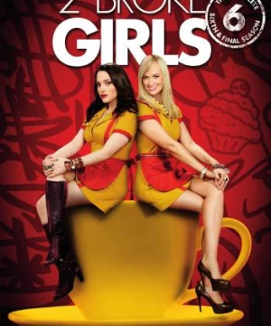 2 Nàng Bá Đạo (Phần 6) (2 Broke Girls (Season 6)) [2016]