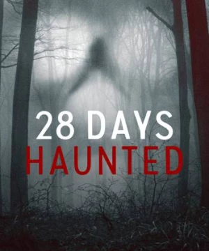 28 ngày ma ám (28 Days Haunted) [2022]