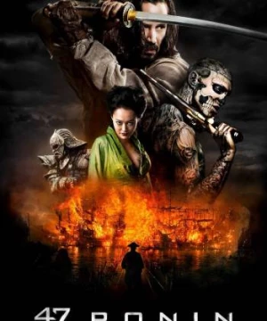 47 Lãng Nhân (47 Ronin) [2013]