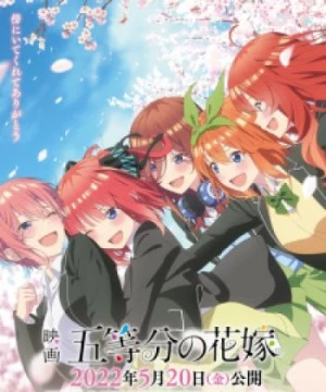 5-toubun no Hanayome Movie (The Quintessential Quintuplets Movie, Gotoubun no Hanayome, The Five Wedded Brides, The Quintessential Quintuplets) [2022]