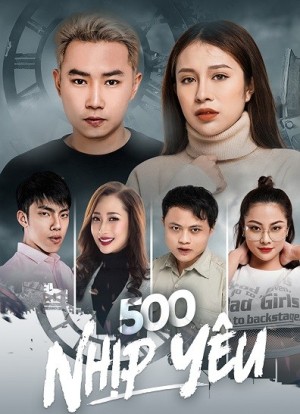 500 Nhịp Yêu (The Beat Of Love) [2019]