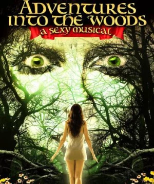 Adventures Into the Woods: A Sexy Musical (Adventures Into the Woods: A Sexy Musical) [2012]