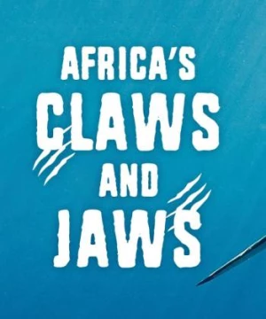 Africa's Claws and Jaws (Africa's Claws and Jaws) [2017]