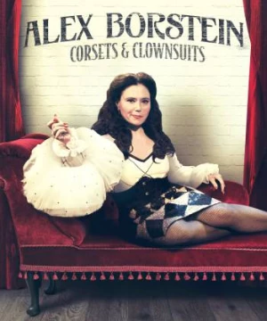 Alex Borstein - Corsets & Clown Suits (Alex Borstein - Corsets & Clown Suits) [2023]