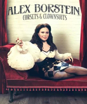 Alex Borstein - Corsets và Clown Suits (Alex Borstein - Corsets & Clown Suits) [2022]