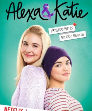 Alexa & Katie (Phần 1) (Alexa & Katie (Season 1)) [2018]