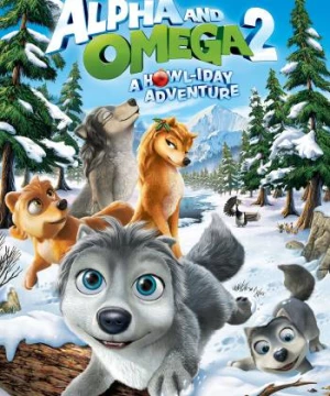 Alpha và Omega 2: Cuộc Phiêu Lưu Dịp Lễ (Alpha and Omega 2: A Howl-iday Adventure) [2013]