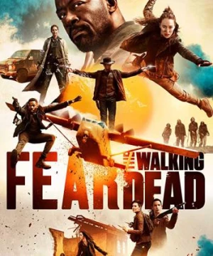 Xác Sống Đáng Sợ (Phần 5) (Fear The Walking Dead (Season 5)) [2019]