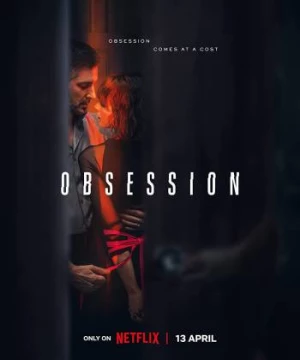 Ám ảnh, yêu và đố kị (Obsession) [2023]