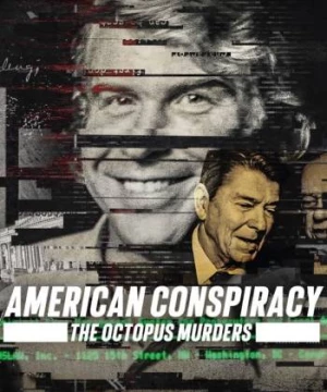 Âm mưu Mỹ: Án mạng Bạch tuộc (American Conspiracy: The Octopus Murders) [2024]