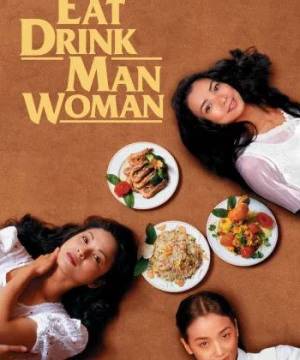 Ẩm Thực Nam Nữ (Eat Drink Man Woman) [1994]