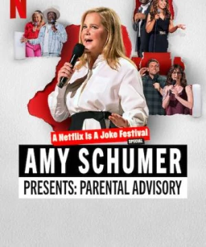 Amy Schumer giới thiệu: Lời khuyên cho cha mẹ (Amy Schumer Presents: Parental Advisory) [2022]