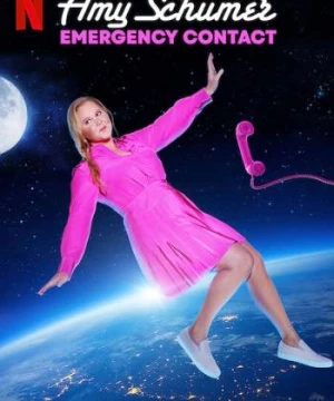 Amy Schumer: Liên lạc khẩn cấp (Amy Schumer: Emergency Contact) [2023]