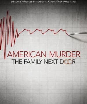 Án mạng nước Mỹ: Gia đình hàng xóm (American Murder: The Family Next Door) [2020]