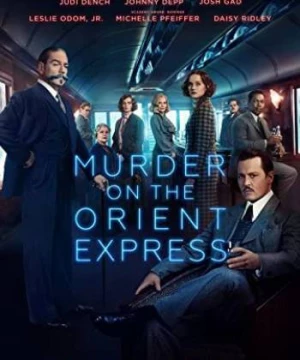 Án Mạng Trên Chuyến Tàu Tốc Hành Phương Đông (Murder on the Orient Express) [2017]