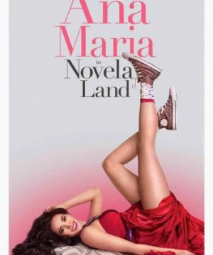 Ana Maria Trong Phim (Ana Maria in Novela Land) [2015]