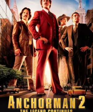 Anchorman 2: Huyền Thoại Tiếp Diễn (Anchorman 2: The Legend Continues) [2013]