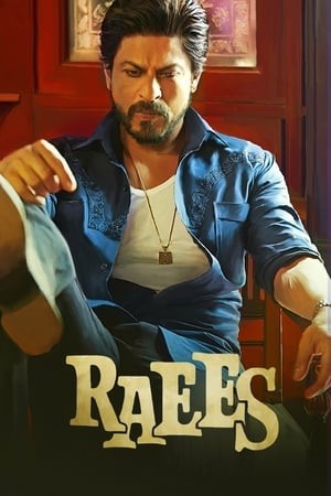 Anh Chàng Raees (Raees) [2017]