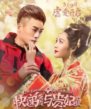 Anh Chàng Shipper Và Cô Nàng Quý Phi (Mr. Express And Miss Concubine) [2017]