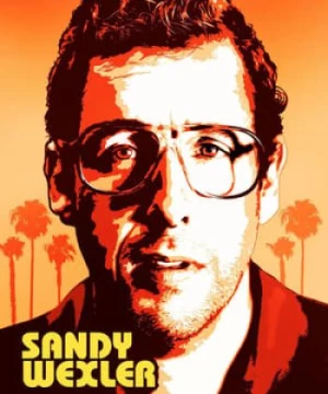 Anh Chàng Siêu Ngố (Sandy Wexler) [2017]