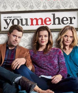 Anh, em, cô ấy (Phần 4) (You Me Her (Season 4)) [2019]