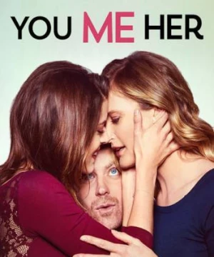 Anh, em, cô ấy (Phần 5) (You Me Her (Season 5)) [2020]