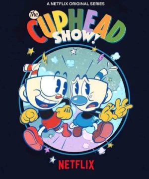 Anh em Cuphead (The Cuphead Show!) [2022]