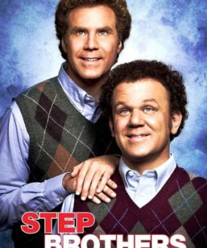 Anh Em Ghẻ (Step Brothers) [2008]