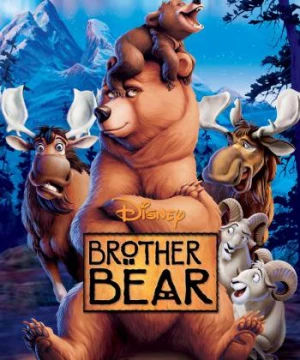 Anh Em Nhà Gấu (Brother Bear) [2003]