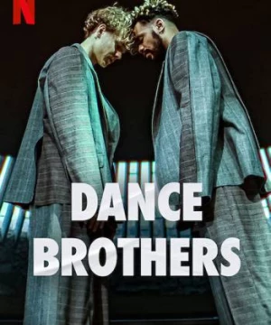 Anh em vũ công (Dance Brothers) [2023]