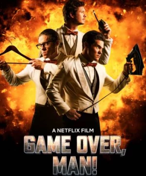 Anh Hùng Bất Đắc Dĩ (Game Over, Man!) [2018]