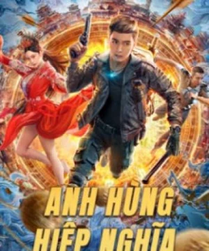 Anh Hùng Hiệp Nghĩa (Hero) [2022]