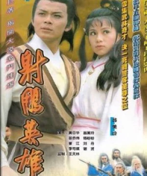 Anh Hùng Xạ Điêu (1983) (The Legend Of The Condor Heroes III) [1983]