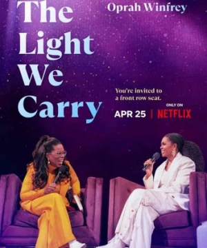 Ánh sáng ta mang: Michelle Obama và Oprah Winfrey (The Light We Carry: Michelle Obama and Oprah Winfrey) [2023]