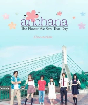 Anohana: Đoá hoa ngày ấy ta cùng ngắm (Anohana: The Flower We Saw That Day) [2015]