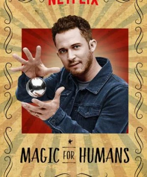 Ảo thuật cho nhân loại (Phần 1) (Magic for Humans (Season 1)) [2018]