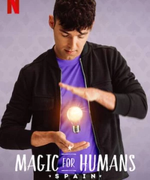 Ảo thuật cho nhân loại: Tây Ban Nha (Magic for Humans Spain) [2021]