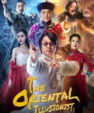 Ảo Thuật Sư (The Oriental Illusionist) [2021]