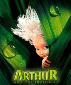 Arthur và Những Người Bạn Vô Hình (Arthur and the Invisibles) [2006]