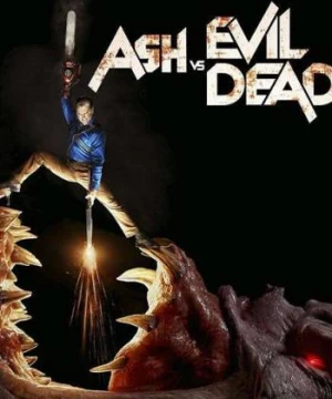 Ash vs Ma Cây (Phần 3) (Ash vs Evil Dead (Season 3)) [2018]