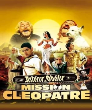 Astérix &amp; Obélix Nhiệm vụ Cléopatra (Astérix & Obélix Mission Cléopâtre/Asterix & Obelix: Mission Cleopatra) [2002]