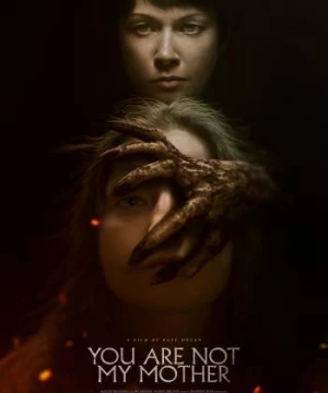 Bà Ấy Không Phải Mẹ Tôi (You Are Not My Mother) [2022]