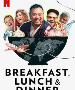 Ba bữa trong ngày (Breakfast, Lunch & Dinner) [2019]