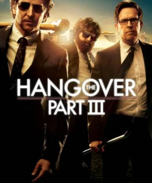 Ba Chàng Ngự Lâm 3 (The Hangover Part III) [2013]