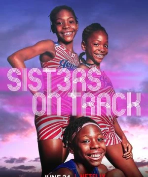 Ba chị em trên đường chạy (Sisters on Track) [2021]