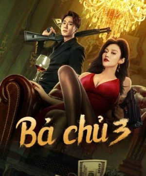 Bà Chủ 3 (Queen of Triads 3) [2023]